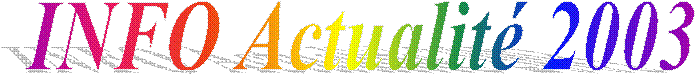 INFO Actualit� 2003 