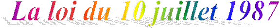 La loi du 10 juillet 1987 