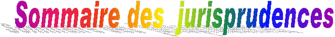 Sommaire des  jurisprudences

