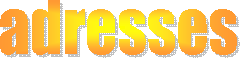 adresses
des Sites